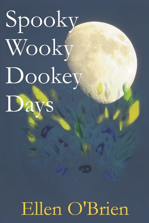 Spooky Wooky Dookey Days (Paperback)