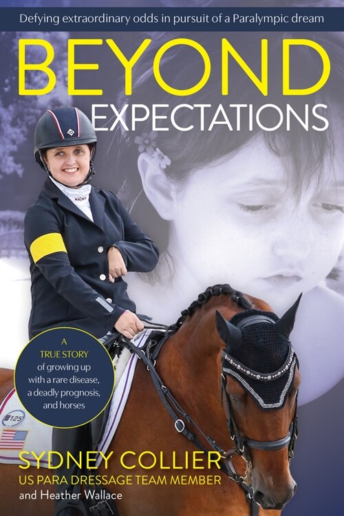 Beyond Expectations: An Extraordinary Equestrian Journey from Deadly Diagnosis to the Paralympic Games (Paperback)