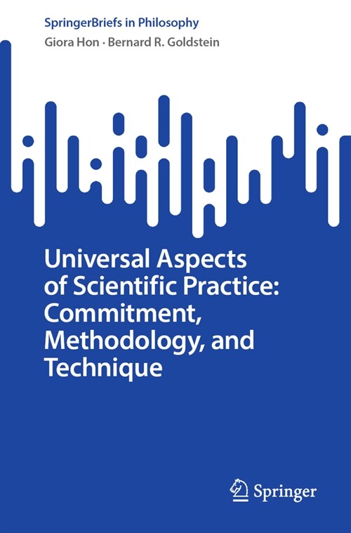 Universal Aspects of Scientific Practice: Commitment, Methodology, and Technique (Paperback, 2023)