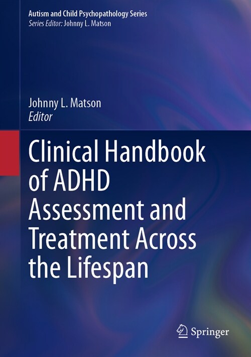 Clinical Handbook of ADHD Assessment and Treatment Across the Lifespan (Hardcover, 2023)