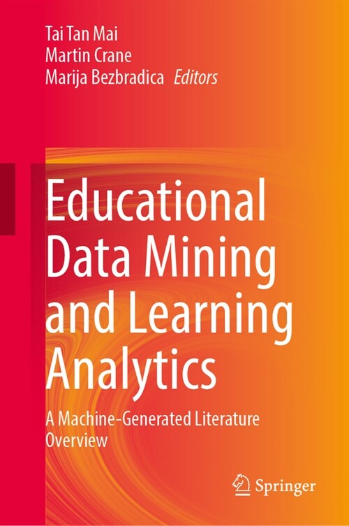 Educational Data Mining and Learning Analytics: A Machine-Generated Literature Overview (Hardcover, 2024)