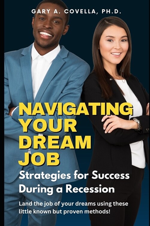 Navigating Your Dream Job: Strategies for Success During a Recession (Paperback)