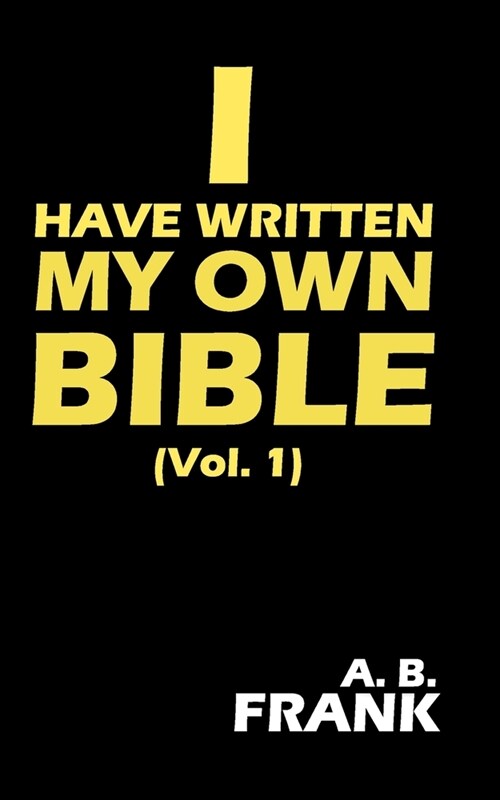 I have written my own Bible (Paperback)