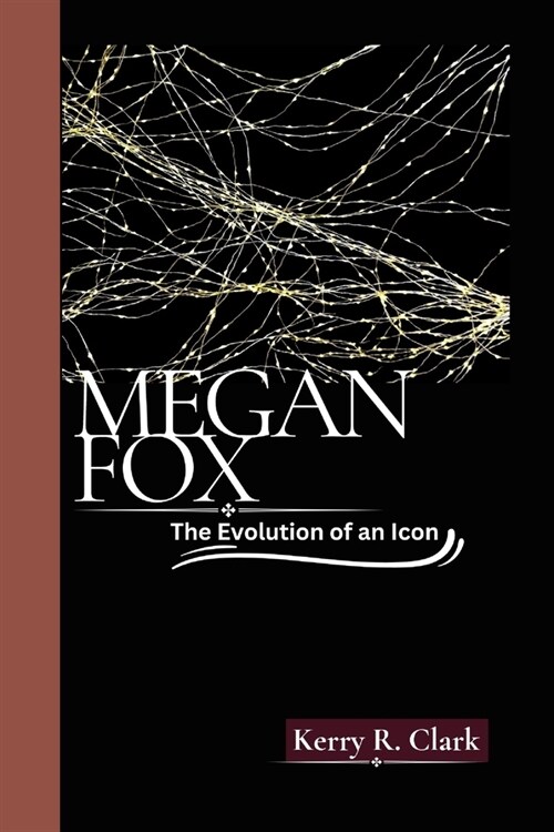 Megan Fox: The Evolution of an Icon (Paperback)