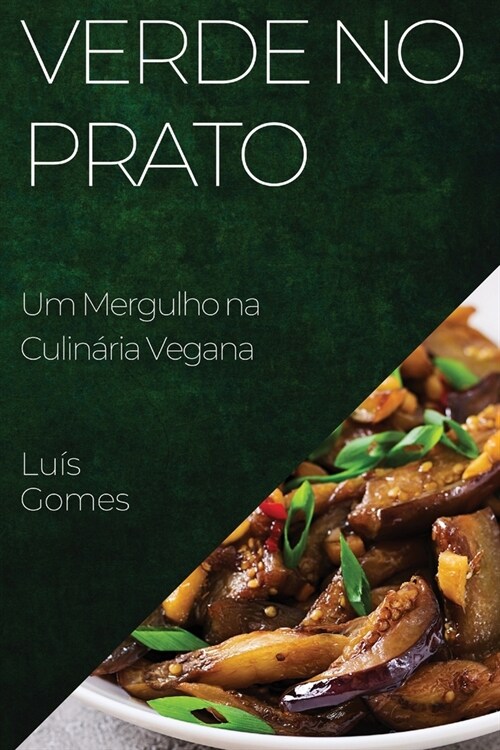 Verde no Prato: Um Mergulho na Culin?ia Vegana (Paperback)