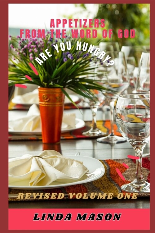 Appetizers from the Word of God... Are You Hungry?: Revised Volume One (Paperback)