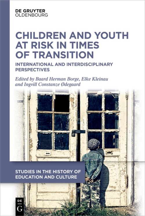 Children and Youth at Risk in Times of Transition: International and Interdisciplinary Perspectives (Hardcover)