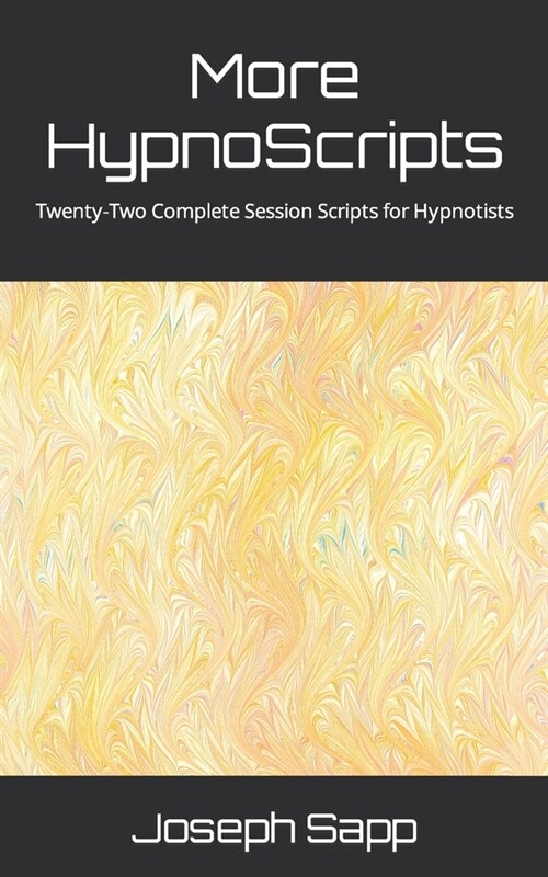 More HypnoScripts: Twenty-Two Complete Session Scripts for Hypnotists (Paperback)