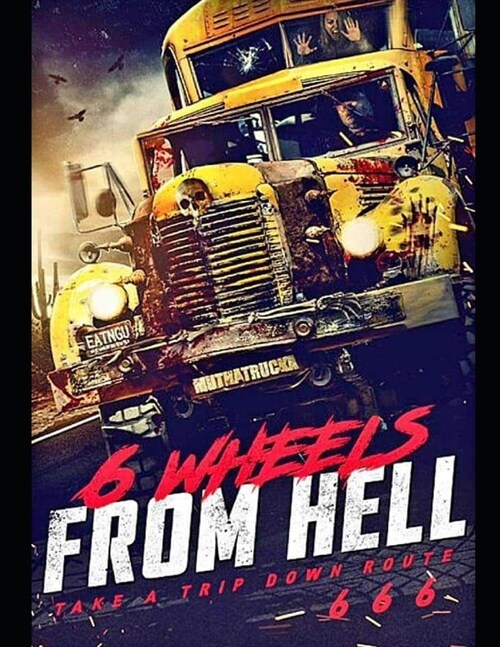 6 Wheels from Hell Official Shooting Script (Paperback)