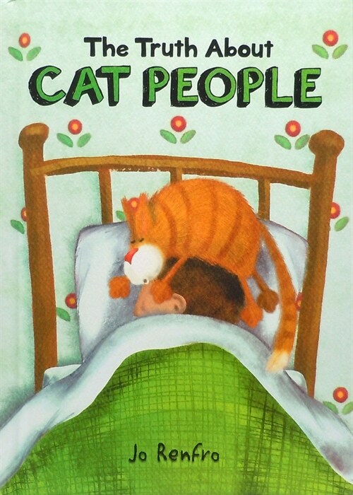 The Truth about Cat People by Jo Renfro (Hardcover)