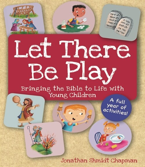 Let There Be Play: Bringing the Bible to Life with Young Children (Paperback)