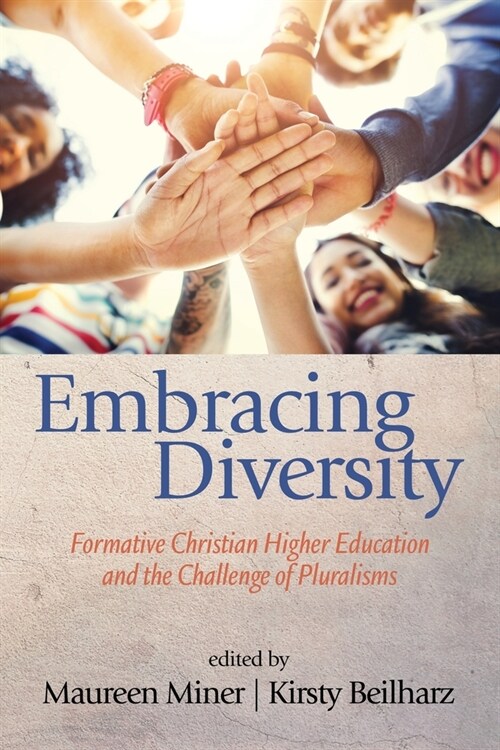 Embracing Diversity: Formative Christian Higher Education and the Challenge of Pluralisms (Paperback)