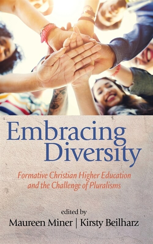 Embracing Diversity: Formative Christian Higher Education and the Challenge of Pluralisms (Hardcover)