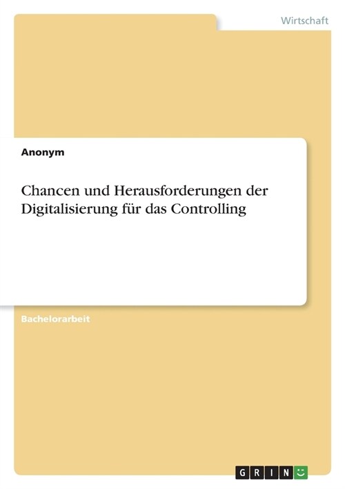 Chancen und Herausforderungen der Digitalisierung f? das Controlling (Paperback)