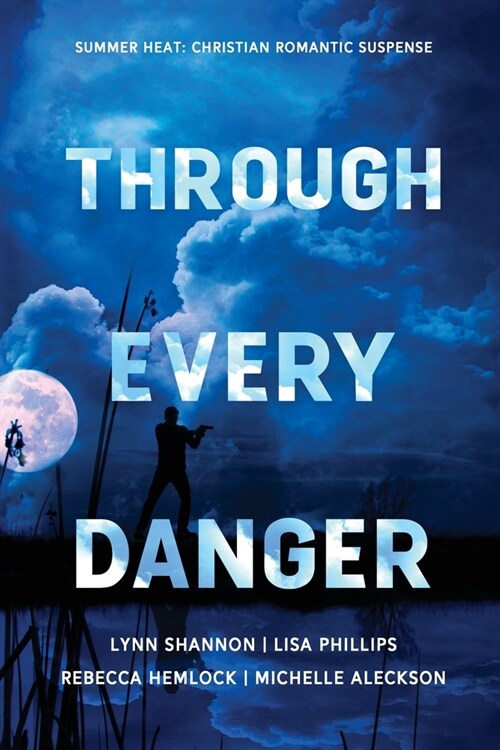 Through Every Danger: Four Romantic Suspense Novels (Paperback)