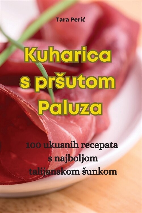 Kuharica s prsutom Paluza (Paperback)