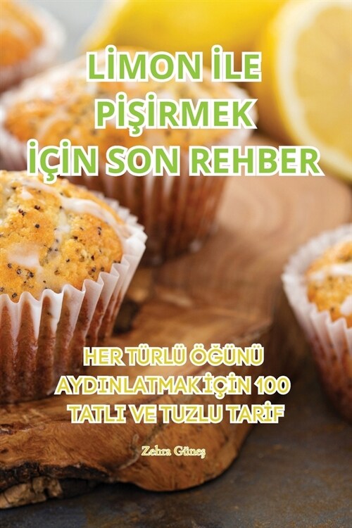 Lİmon İle PİŞİrmek İ?#304;n Son Rehber (Paperback)