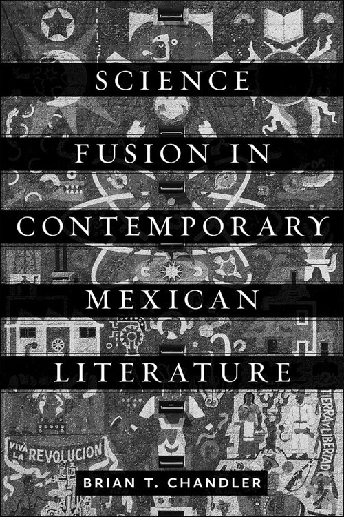 Science Fusion in Contemporary Mexican Literature (Paperback)