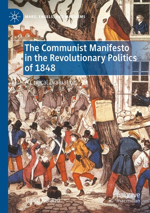 The Communist Manifesto in the Revolutionary Politics of 1848: A Critical Evaluation (Paperback, 2022)