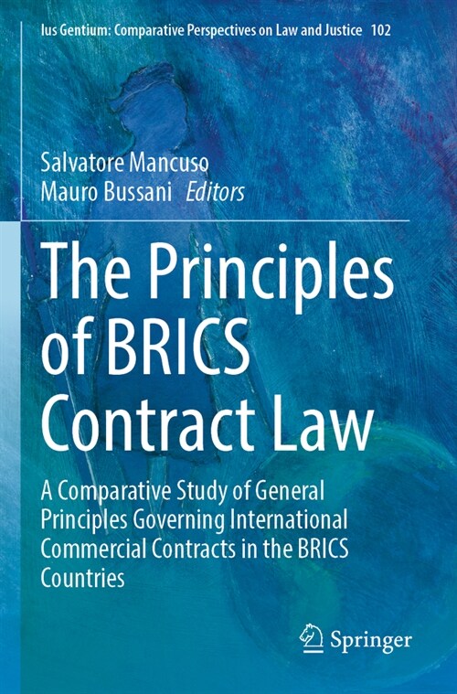 The Principles of Brics Contract Law: A Comparative Study of General Principles Governing International Commercial Contracts in the Brics Countries (Paperback, 2022)
