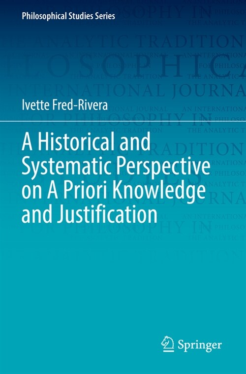 A Historical and Systematic Perspective on a Priori Knowledge and Justification (Paperback, 2022)