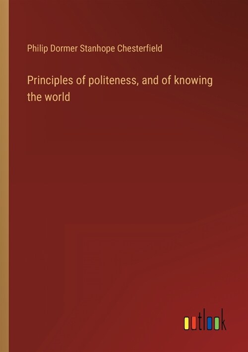 Principles of politeness, and of knowing the world (Paperback)