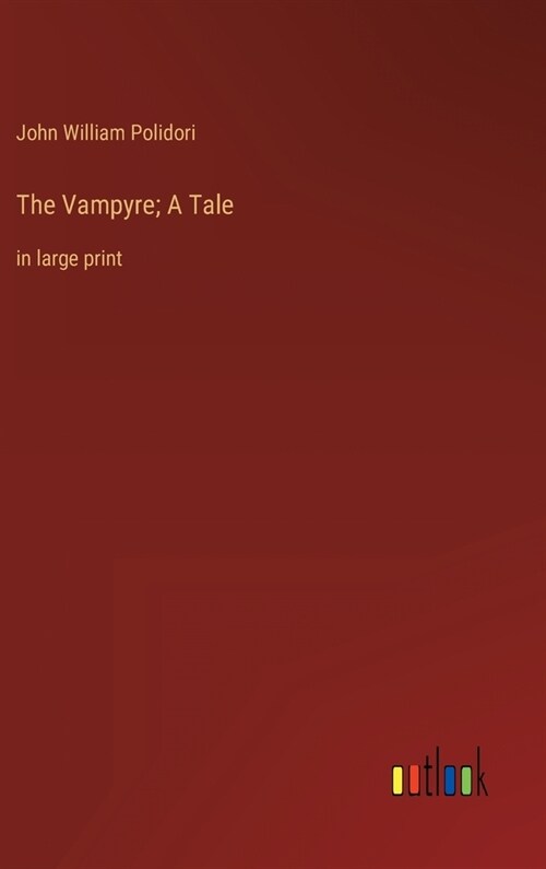 The Vampyre; A Tale: in large print (Hardcover)