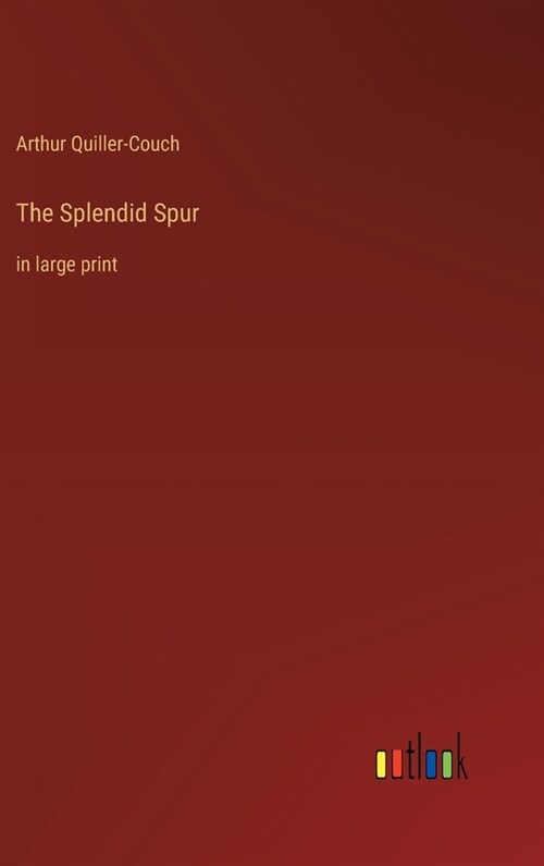 The Splendid Spur: in large print (Hardcover)