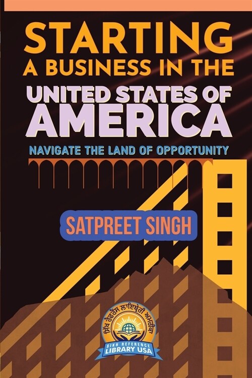 Starting a Business in the United States of America: Navigate the Land of Opportunity (Paperback)