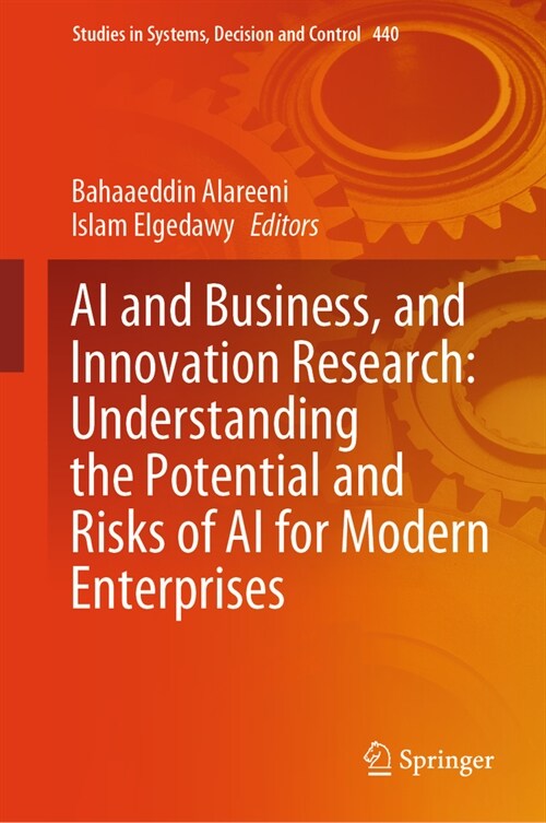 AI and Business, and Innovation Research: Understanding the Potential and Risks of AI for Modern Enterprises (Hardcover, 2024)