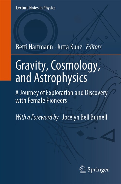 Gravity, Cosmology, and Astrophysics: A Journey of Exploration and Discovery with Female Pioneers (Paperback, 2023)