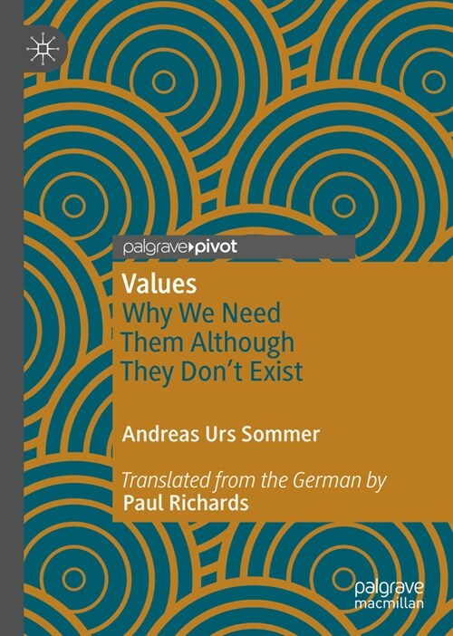 Values: Why We Need Them Although They Dont Exist (Hardcover, 2024)