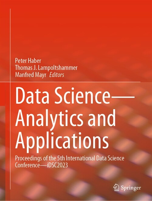 Data Science--Analytics and Applications: Proceedings of the 5th International Data Science Conference--Idsc2023 (Paperback, 2024)