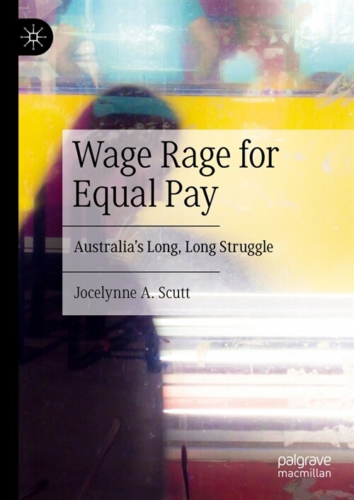 Wage Rage for Equal Pay: Australias Long, Long Struggle (Hardcover, 2024)