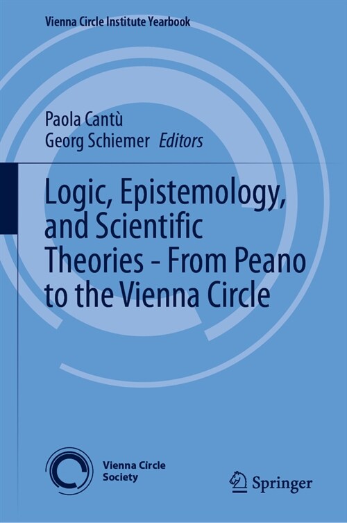 Logic, Epistemology, and Scientific Theories - From Peano to the Vienna Circle (Hardcover, 2023)