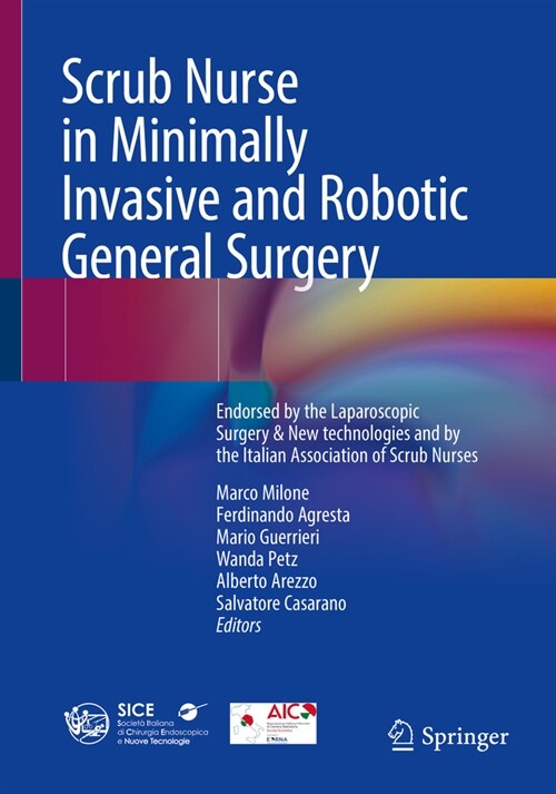 Scrub Nurse in Minimally Invasive and Robotic General Surgery: Endorsed by the Italian Society of Endoscopic and Laparoscopic Surgery & New Technologi (Paperback, 2024)
