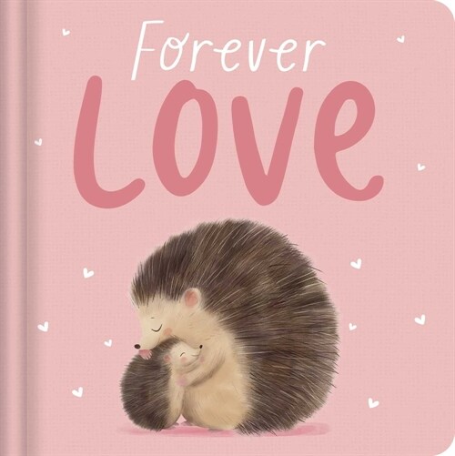 Forever Love: Padded Board Book (Board Books)