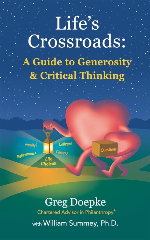 Lifes Crossroads: A Guide to Generosity & Critical Thinking (Paperback)