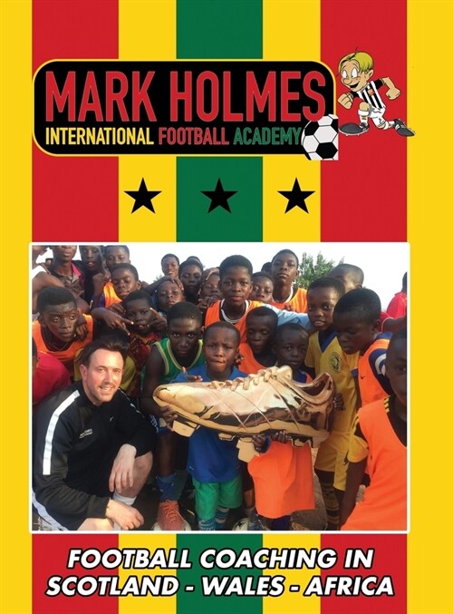 Mark Holmes International Football Academy (Hardcover)