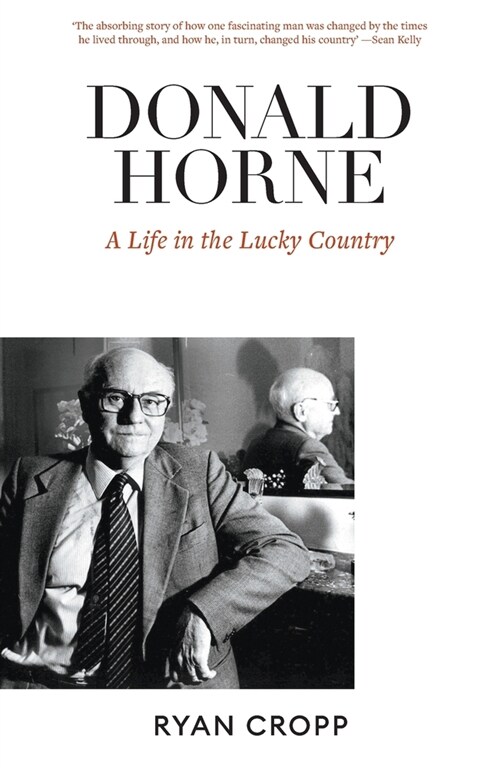 Donald Horne: A Life in the Lucky Country (Paperback)