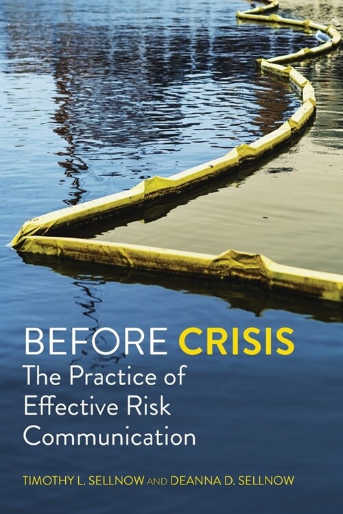 Before Crisis: The Practice of Effective Risk Communication (Paperback)