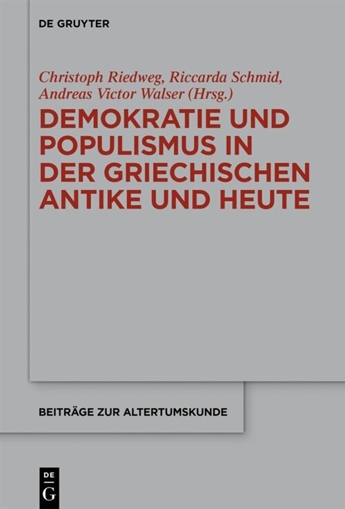 Demokratie Und Populismus in Der Griechischen Antike Und Heute: Akten Der Ersten Internationalen Tagung Des Zazh - Zentrum Altertumswissenschaften Z? (Hardcover)