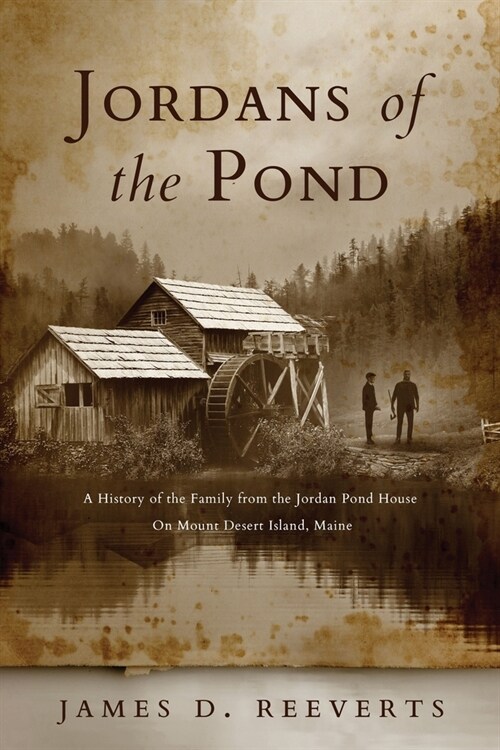 Jordans of the Pond: A History of the Family from the Jordan Pond House on Mount Desert Island, Maine (Paperback)