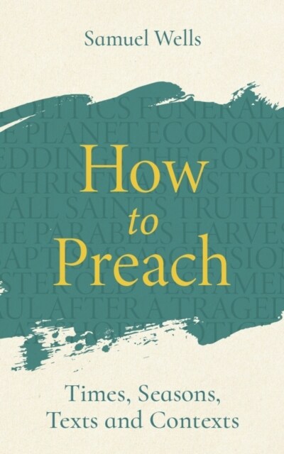 How to Preach : Times, seasons, texts and contexts (Paperback)