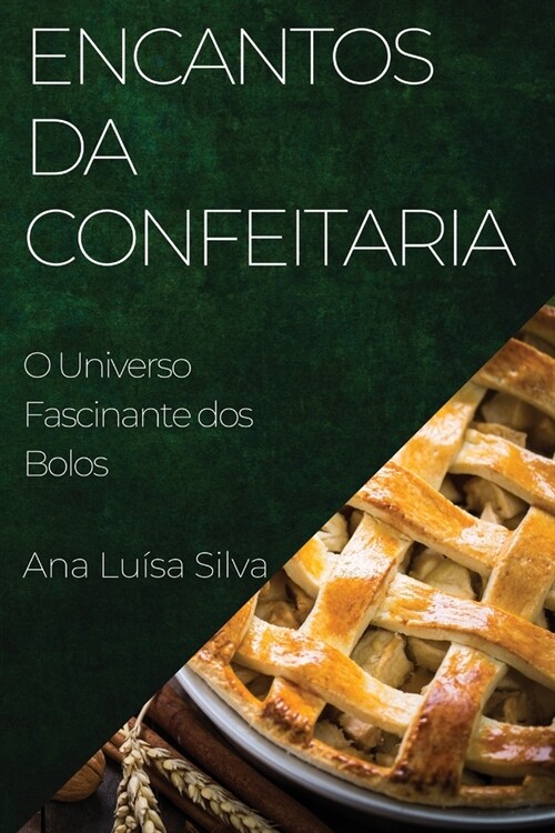 Encantos da Confeitaria: O Universo Fascinante dos Bolos (Paperback)