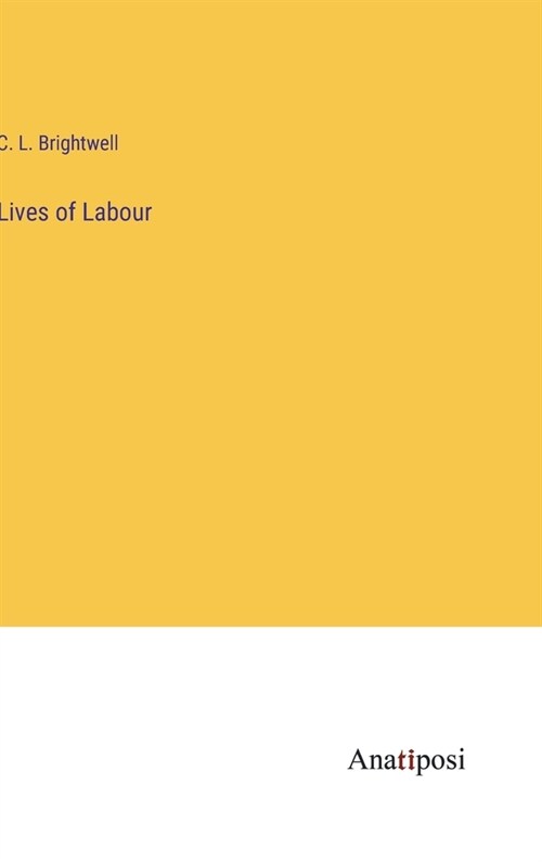 Lives of Labour (Hardcover)