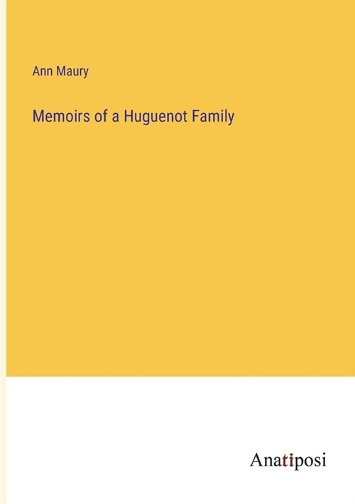 Memoirs of a Huguenot Family (Paperback)