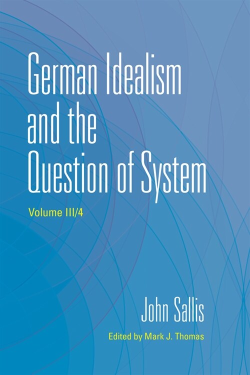 German Idealism and the Question of System (Hardcover)