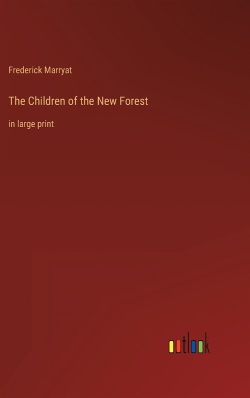 The Children of the New Forest: in large print (Hardcover)
