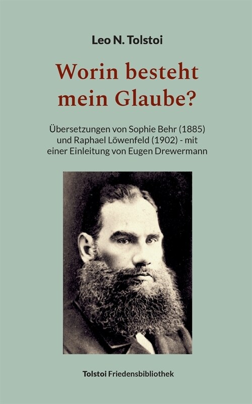 Worin besteht mein Glaube?: ?ersetzungen von Sophie Behr (1885) und Raphael L?enfeld (1902) - mit einer Einleitung von Eugen Drewermann (Paperback)